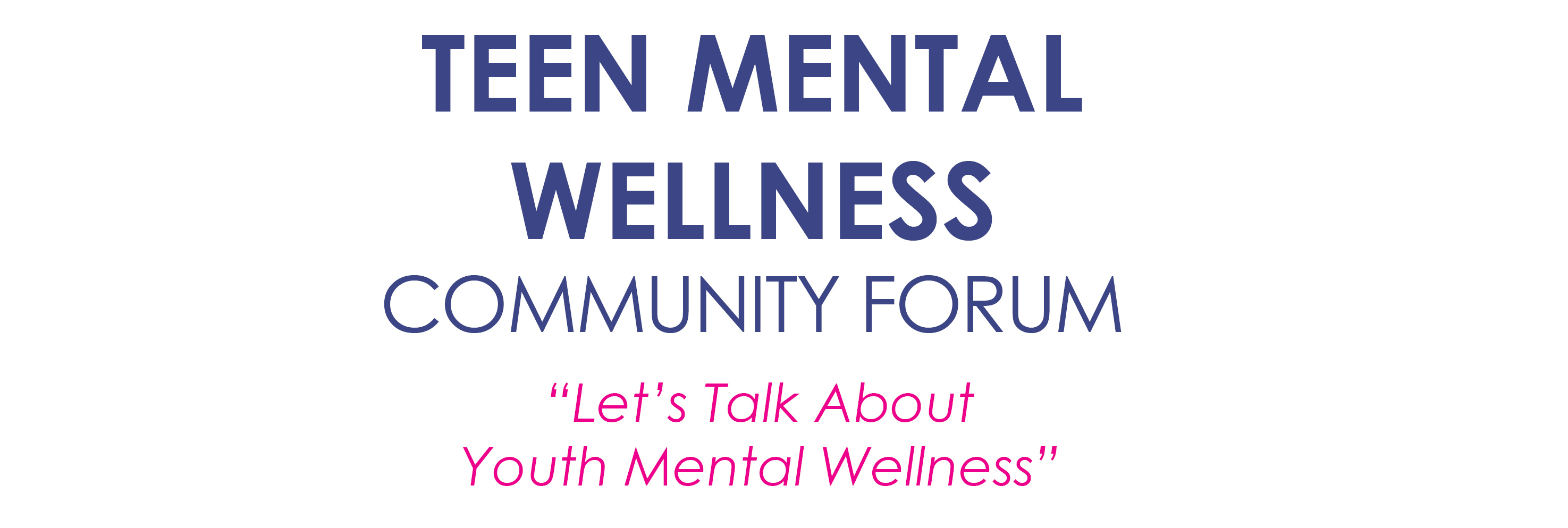 Teen Mental Wellness Community Forum