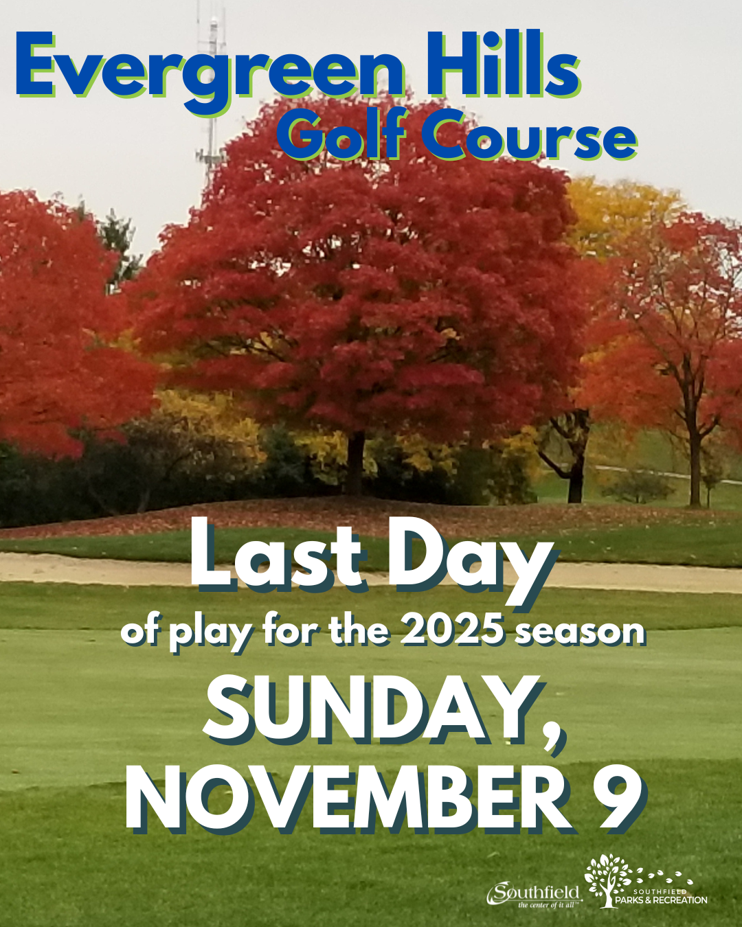 Graphic featuring a picture of fall trees at Evergreen Hills Golf Course with season closing date