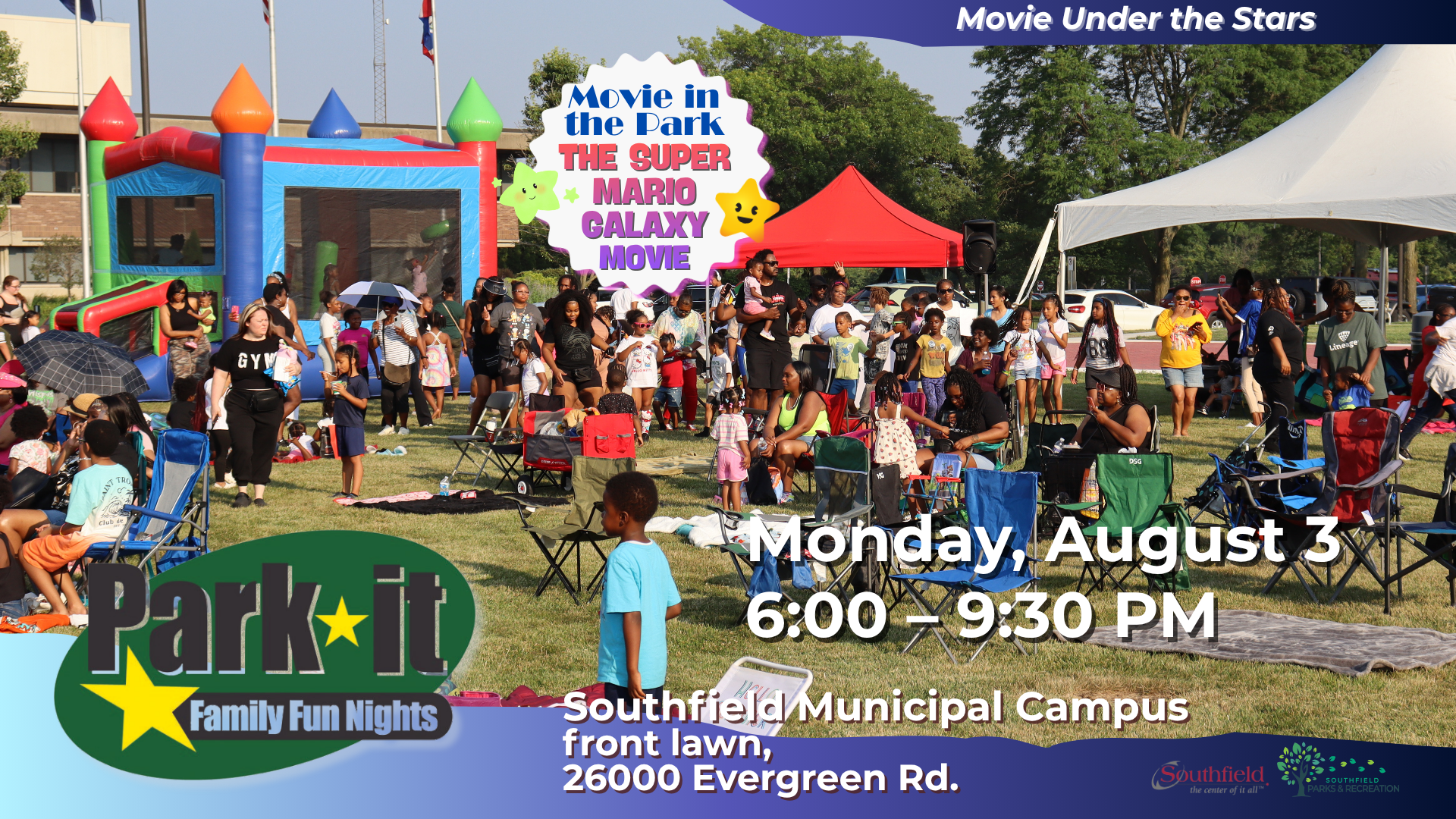 Flyer for the Southfield Parks & Recreation Park It Family Fun Nights rescheduled event on the front lawn of the Southfield Municipal Campus featuring an outdoor showing of The Super Mario Galaxy Movie. Event takes place Monday, August 3, from 6:00 p.m. to 9:30 p.m. at the Southfield Municipal Campus, 26000 Evergreen Rd. Live entertainment begins at 6:30 p.m. and the movie begins around 8:15 p.m. Free admission. Guests are encouraged to bring blankets or lawn chairs. Inflatable bounce house available for ki