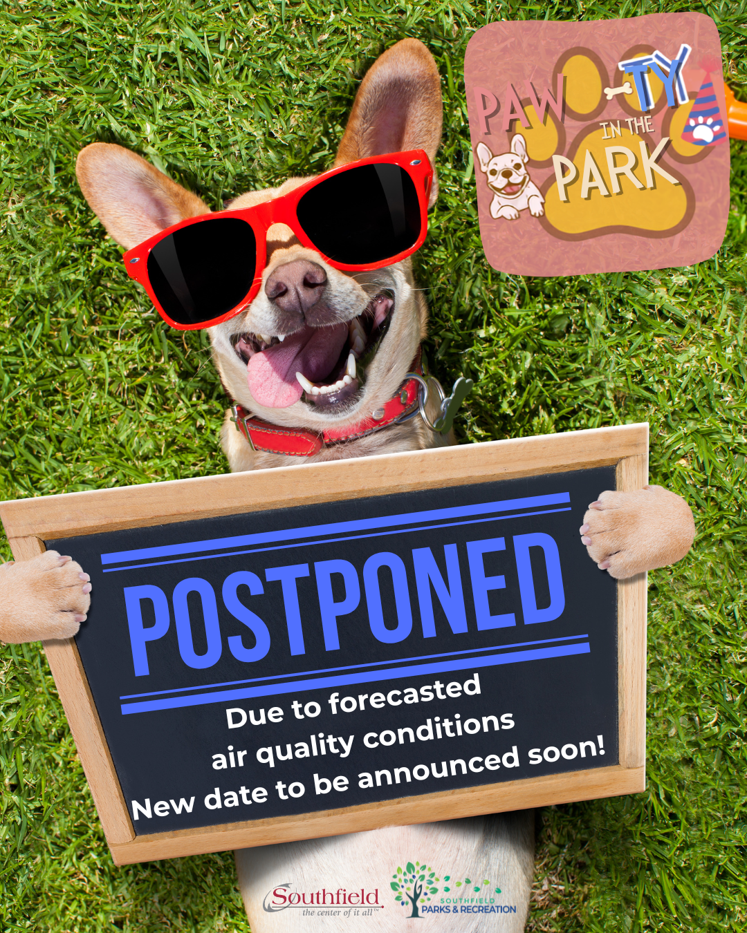 Graphic announcing that Paw-Ty in the Park has been postponed due to forecasted air quality conditions. A new date will be announced soon. The graphic features a smiling dog wearing red sunglasses and holding a chalkboard sign with the postponement message, with the Paw-Ty in the Park logo in the upper right corner.