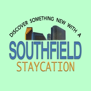 Southfield Staycation