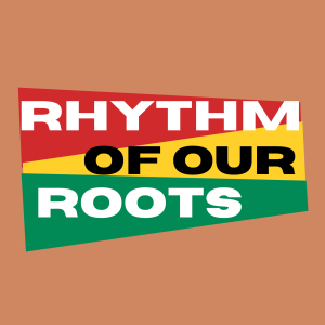 rhythm of our roots