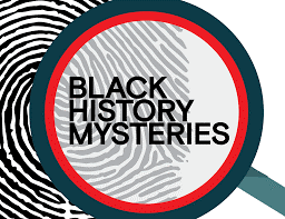 Black history mysteries