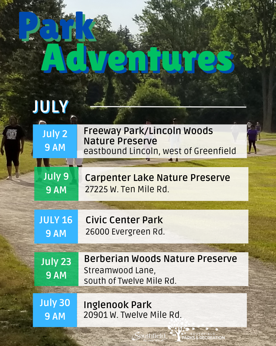 Graphic titled “Park Adventures – July” featuring a group walking along the trail at Inglenook Park. The graphic lists five guided walks scheduled for July at 9 AM. July 2: Freeway Park/Lincoln Woods Nature Preserve; July 9: Carpenter Lake Nature Preserve; July 16 Civic Center Park; July 23: Berberian Woods Nature Preserve; and July 30: Inglenook Park.